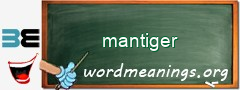 WordMeaning blackboard for mantiger